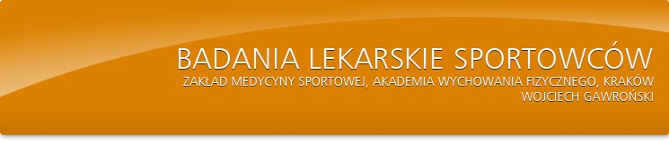 BADANIA LEKARSKIE SPORTOWCÓW -&nbsp;Zakład Medycyny Sportowej, Akademia Wychowania Fizycznego, Kraków. Wojciech GAWROŃSKI